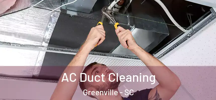  AC Duct Cleaning Greenville - SC
