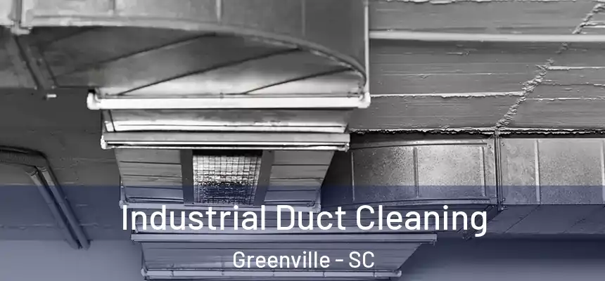 Industrial Duct Cleaning Greenville - SC